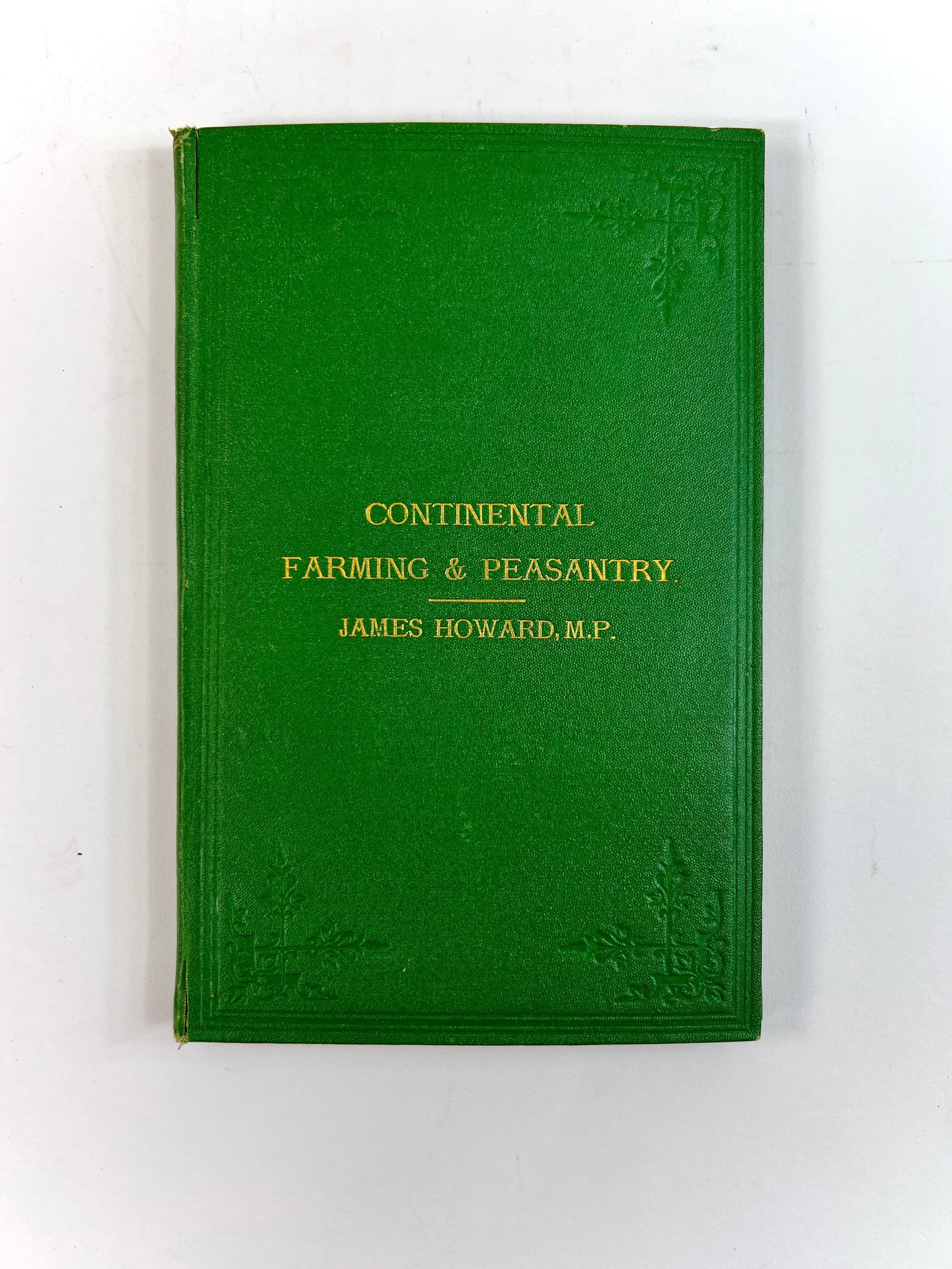 HOWARD, James. Continental Farming and Peasantry.