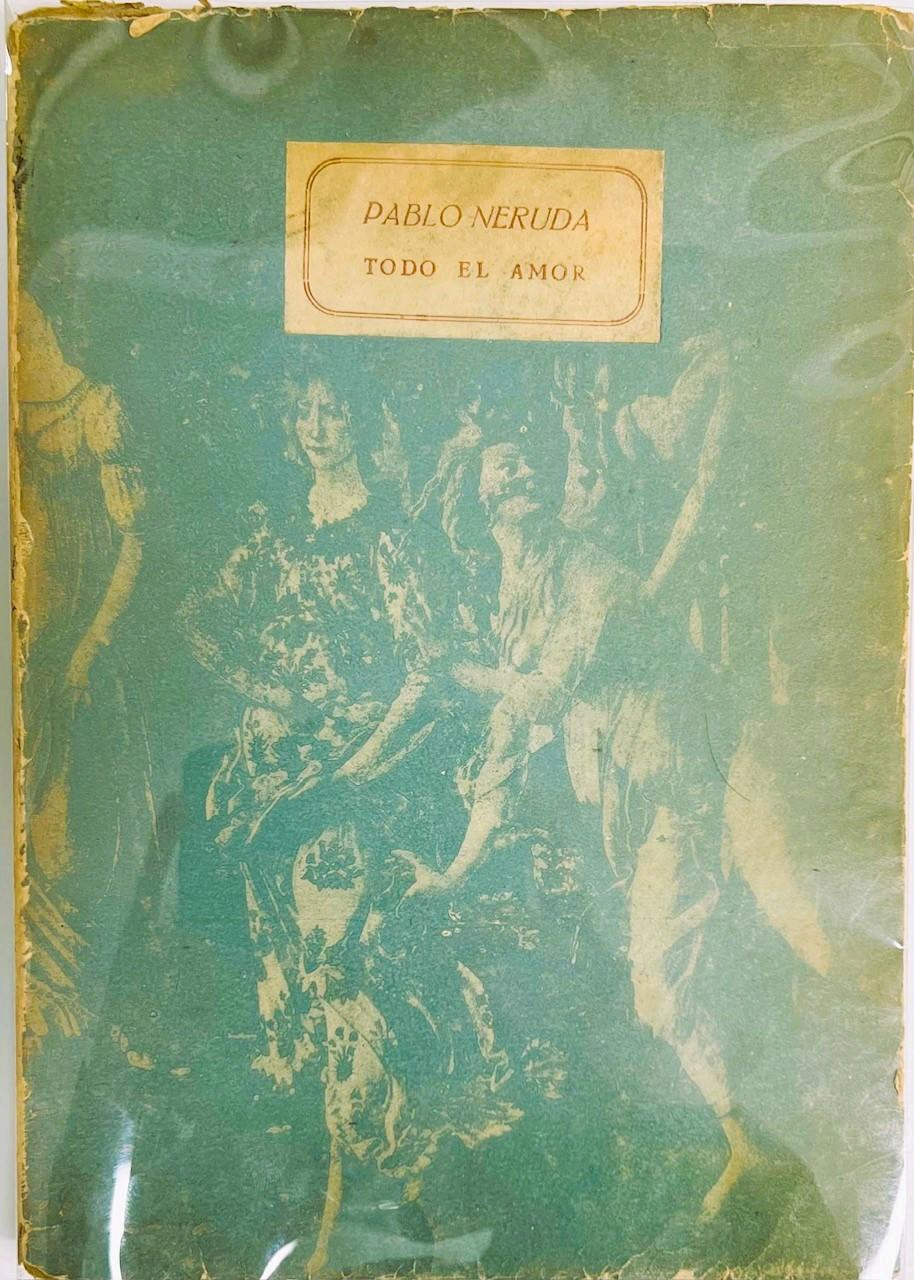 NERUDA, Pablo | Todo el amor